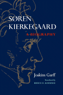 S�ren Kierkegaard: A Biography