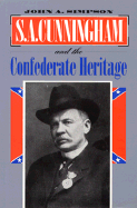 S.A. Cunningham and the Confederate Heritage