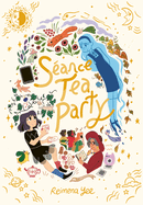 S?ance Tea Party: (A Graphic Novel)