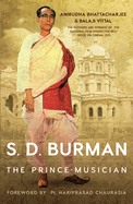 S.D. Burman: the Prince Musician