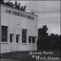 S&M Communion Bread - Stacey Earle / Mark Stuart