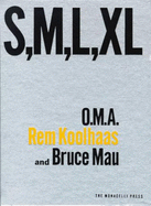 S, M, L, XL: Small, Medium, Large, Extra-Large - Koolhaas, Rem, and Mau, Bruce, and Sigler, Jennifer (Editor)