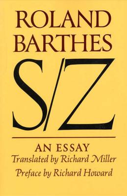 S/Z: An Essay - Barthes, Roland, Professor, and Miller, Richard (Translated by), and Howard, Richard (Preface by)