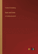 Saat und Ernte: in Gro?druckschrift