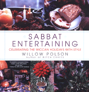 Sabbat Entertaining: Celebrating the Wiccan Holidays with Style