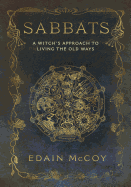 Sabbats: A Witch's Approach to Living the Old Ways