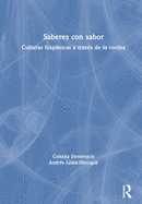 Saberes Con Sabor: Culturas Hisp�nicas a Trav?s de la Cocina