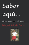 Sabor aqu�...: platos sanos para el hogar