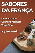 Sabores da Fran?a: Uma Jornada Culin�ria Al?m da Torre Eiffel