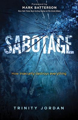 Sabotage: How Insecurity Destroys Everything - Jordan, Trinity