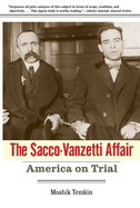 Sacco-Vanzetti Affair: America on Trial