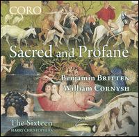 Sacred and Profane: Benjamin Britten, William Cornysh - Alexandra Kidgell (soprano); Ben Davies (bass); Christopher Royall (alto); Daniel Collins (alto); Eamonn Dougan (bass);...