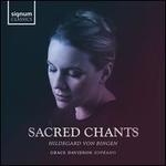 Sacred Chants: Hildegard von Bingen