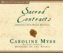 Sacred Contracts: A Caroline Myss Original Audio Workshop