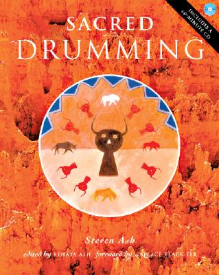 Sacred Drumming - Ash, Steven, and Renate, Ash, and Ash, Renata (Editor)
