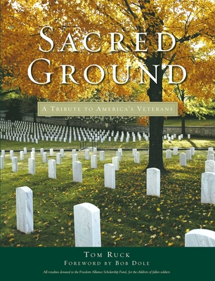 Sacred Ground: A Tribute to America's Veterans - Ruck, Tom
