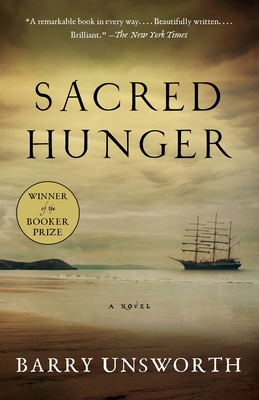 Sacred Hunger (Booker Prize Winner) - Unsworth, Barry