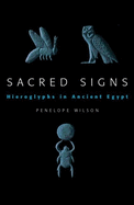 Sacred Signs: Hieroglyphs in Ancient Egypt