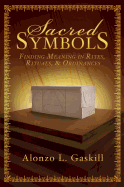 Sacred Symbols, Hb: Finding Meaning in Rites, Rituals and Ordinances