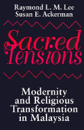 Sacred Tensions: Modernity and Religious Transformation in Malaysia