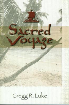 Sacred Voyage - Luke, Gregg R
