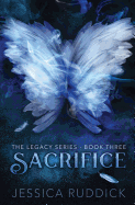 Sacrifice: The Legacy Series: Book Three