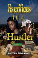Sacrifices Of A Hustler