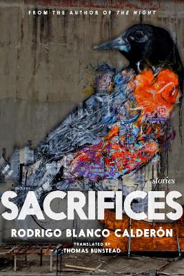 Sacrifices - Blanco Calderon, Rodrigo, and Bunstead, Thomas (Translated by)