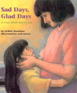 Sad Days, Glad Days: A Story about Depression