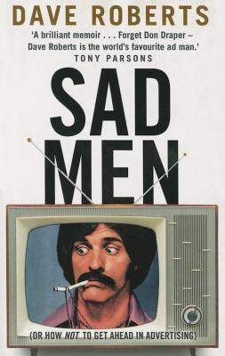 Sad Men - Roberts, Dave