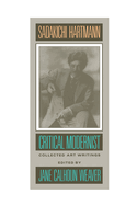 Sadakichi Hartmann: Critical Modernist: Collected Art Writings