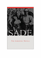 Sade: The Libertine Novels