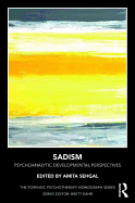 Sadism: Psychoanalytic Developmental Perspectives