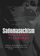 Sadomasochism: Powerful Pleasures