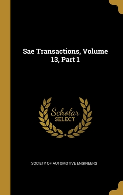 Sae Transactions, Volume 13, Part 1 - Society of Automotive Engineers (Creator)