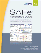 SAFe� 4.0 Reference Guide: Scaled Agile Framework� for Lean Software and Systems Engineering