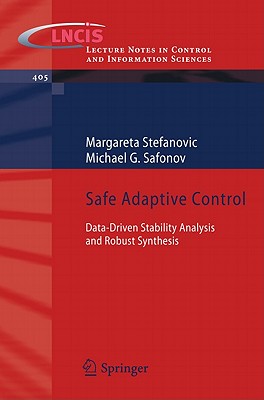 Safe Adaptive Control: Data-Driven Stability Analysis and Robust Synthesis - Stefanovic, Margareta, and Safonov, Michael G