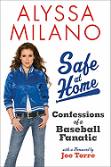Safe at Home: Confessions of a Baseball Fanatic