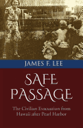 Safe Passage: The Civilian Evacuation from Hawaii After Pearl Harbor