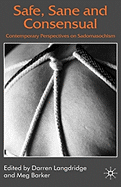 Safe, Sane and Consensual: Contemporary Perspectives on Sadomasochism