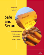 Safe & Secure: Secure Your Home Network, & Protect Your Privacy Online