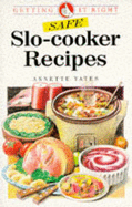 Safe Slo-Cooker Recipes - Yates, Annette