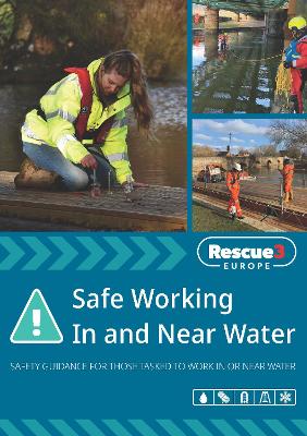 Safe Working In and Near Water - Gorman, Jonathan, and Litherland, Rob, and Dudhnath, Keith