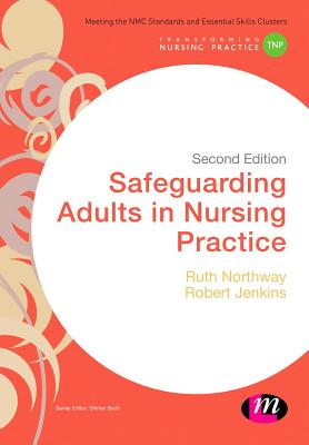 Safeguarding Adults in Nursing Practice - Northway, Ruth, and Jenkins, Robert