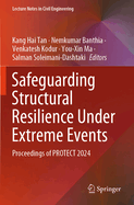 Safeguarding Structural Resilience Under Extreme Events: Proceedings of PROTECT 2024