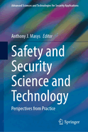 Safety and Security Science and Technology: Perspectives from Practice