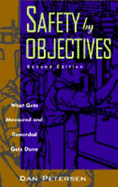 Safety by Objectives: What Gets Measured and Rewarded Gets Done