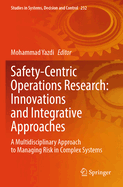 Safety-Centric Operations Research: Innovations and Integrative Approaches: A Multidisciplinary Approach to Managing Risk in Complex Systems