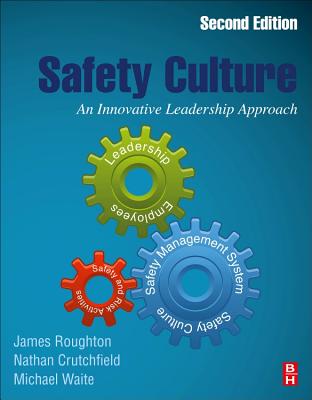 Safety Culture: An Innovative Leadership Approach - Roughton, James, (CSP);, and Crutchfield, Nathan, and Waite, Michael