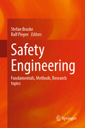 Safety Engineering: Fundamentals, Methods, Research topics